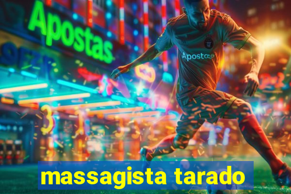 massagista tarado